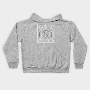 Child Actor 101 Kids Hoodie